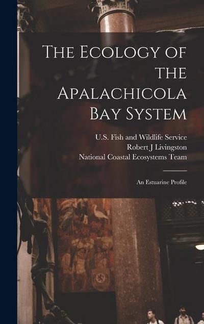 The Ecology of the Apalachicola Bay System: An Estuarine Profile