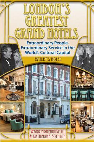 London’s Greatest Grand Hotels - Bailey’s Hotel