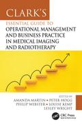Clark’s Essential Guide to Operational Management and Business Practice in Medical Imaging and Radiotherapy