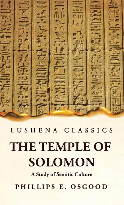 The Temple of Solomon A Study of Semitic Culture