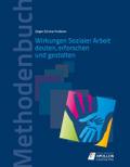 Wirkungen Sozialer Arbeit deuten, erforschen und gestalten