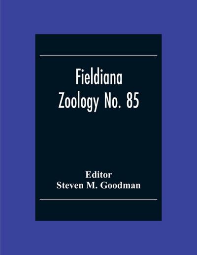 Fieldiana Zoology No. 85; A Floral And Faunal Inventory Of The Eastern Slopes Of The Réserve Naturelle Intégrale D’Andringitra, Madagascar