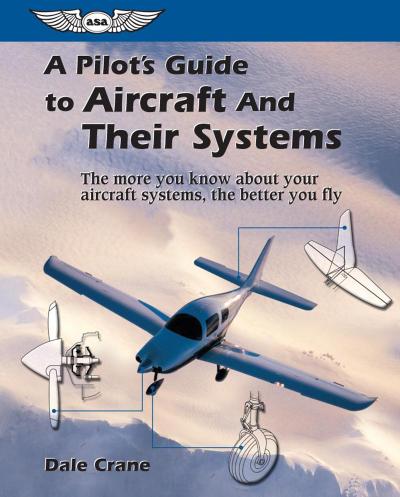 Pilot’s Guide to Aircraft and Their Systems