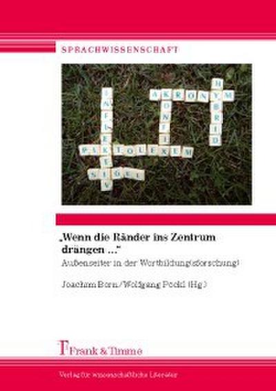 ’Wenn die Ränder ins Zentrum drängen ...’