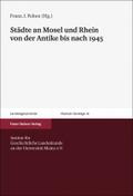 Städte an Mosel und Rhein von der Antike bis nach 1945 (Mainzer Vorträge)
