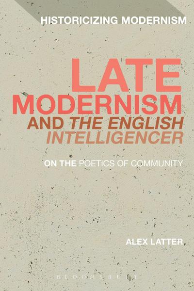 Late Modernism and The English Intelligencer
