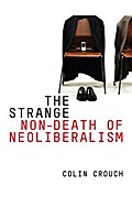 The Strange Non-death of Neo-liberalism