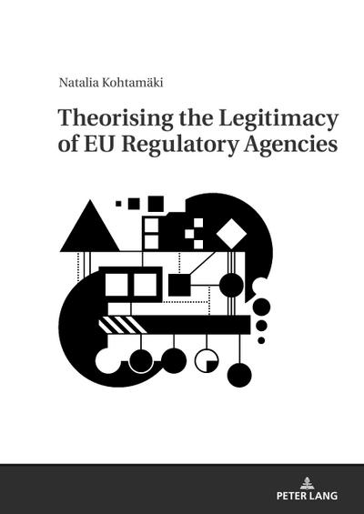 Theorising the Legitimacy of EU Regulatory Agencies