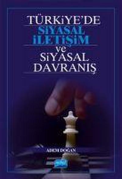 Türkiyede Siyasal Iletisim ve Siyasal Davranis