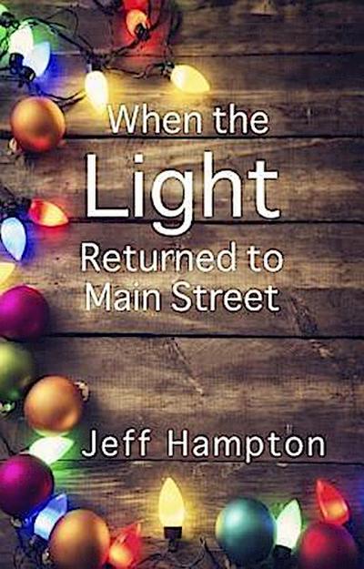 When the Light Returned to Main Street