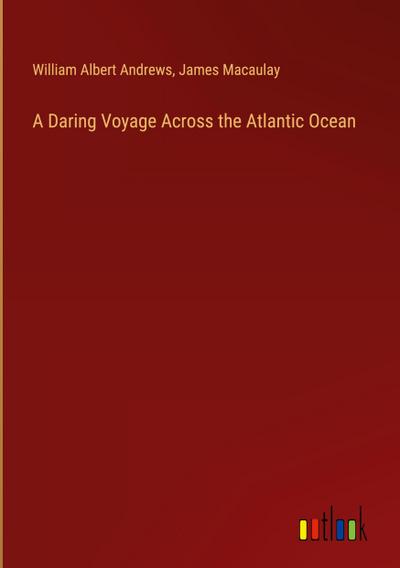 A Daring Voyage Across the Atlantic Ocean