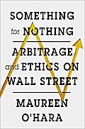Something for Nothing: Arbitrage and Ethics on Wall Street