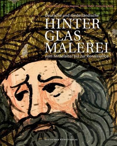 Deutsche und niederländische Hinterglasmalerei vom Mittelalter bis zur Renaissance