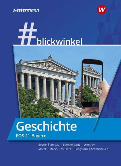 blickwinkel - Geschichte/Sozialkunde für Fachoberschulen und Berufsoberschulen - Ausgabe Bayern