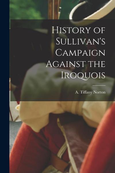 History of Sullivan’s Campaign Against the Iroquois