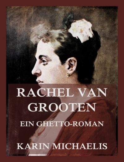 Rachel van Grooten - Ein Ghetto-Roman