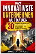 Das innovativste Unternehmen aufbauen