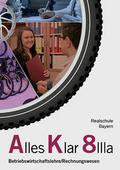 Alles Klar 8 IIIa - Betriebswirtschaftslehre/Rechnungswesen, Realschule, Bayern