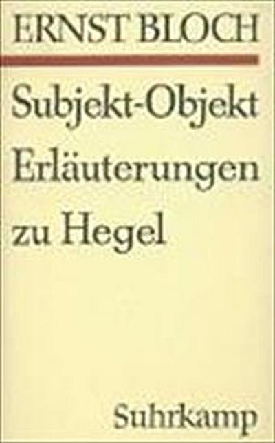Subjekt, Objekt: Erläuterungen zu Hegel