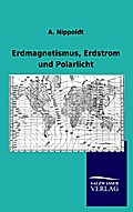 Erdmagnetismus, Erdstrom und Polarlicht