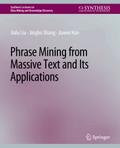 Phrase Mining from Massive Text and Its Applicatio