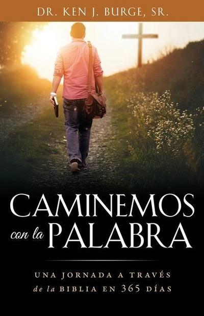 Caminemos con la Palabra: Una jornada a través de la Biblia en 365 días