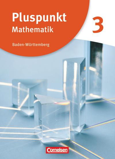 Pluspunkt Mathematik - Baden-Württemberg - Neubearbeitung - Band 3