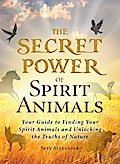 The Secret Power of Spirit Animals