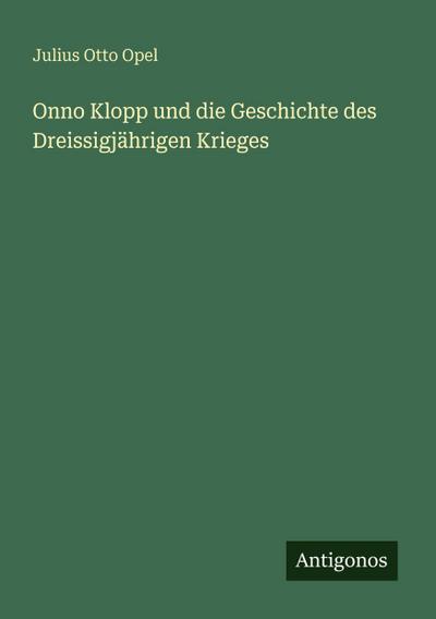 Onno Klopp und die Geschichte des Dreissigjährigen Krieges