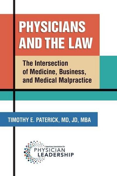 Physicians and the Law: The Intersection of Medicine, Business, and Medical Malpractice