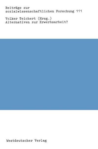 Alternativen zur Erwerbsarbeit?