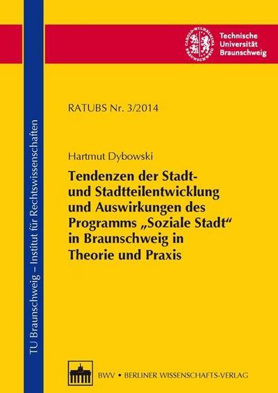 Tendenzen der Stadt und Stadtteilentwicklung und Auswirkungen des Programms ’Soziale Stadt’ in Braunschweig in Theorie und Praxis