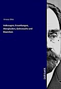 Volkssagen, Erzaehlungen, Aberglauben, Gebraeuche und Maerchen