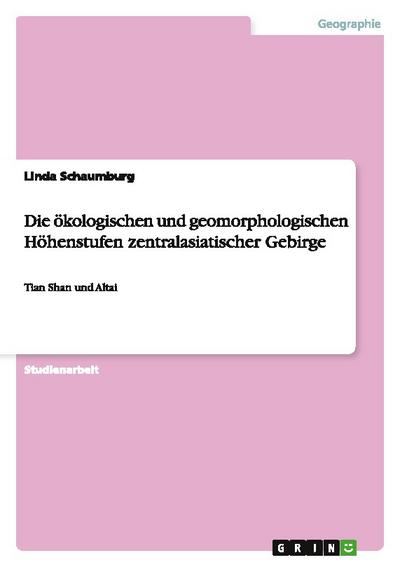 Die ökologischen und geomorphologischen Höhenstufen zentralasiatischer Gebirge