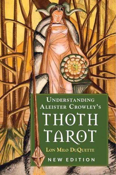 Understanding Aleister Crowley’s Thoth Tarot: New Edition