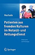 Patienten aus fremden Kulturen im Notarzt- und Rettungsdienst von Carl Machado | Ebook