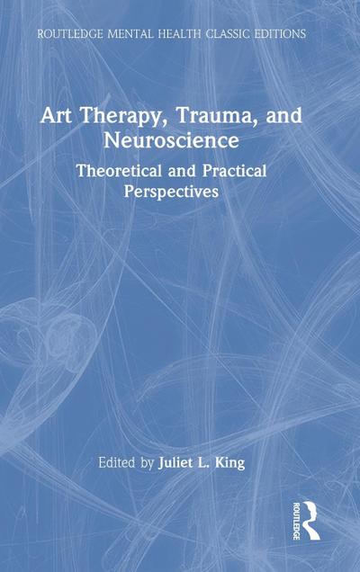 Art Therapy, Trauma, and Neuroscience