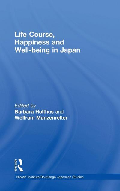 Life Course, Happiness and Well-being in Japan