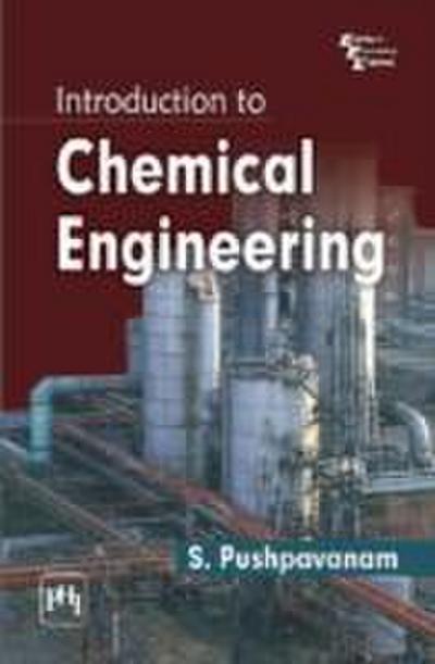 Pushpavanam, S: Introduction to Chemical Engineering