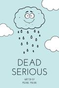 Dead Serious