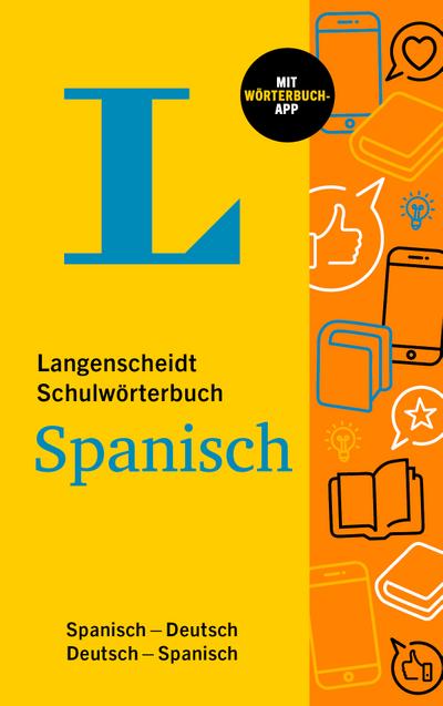 Langenscheidt Schulwörterbuch Spanisch: Spanisch-Deutsch / Deutsch-Spanisch: Spanisch-Deutsch / Deutsch-Spanisch - mit Wörterbuch-App