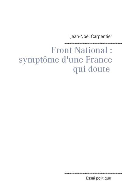 Le Front National : symptôme d’une france qui doute