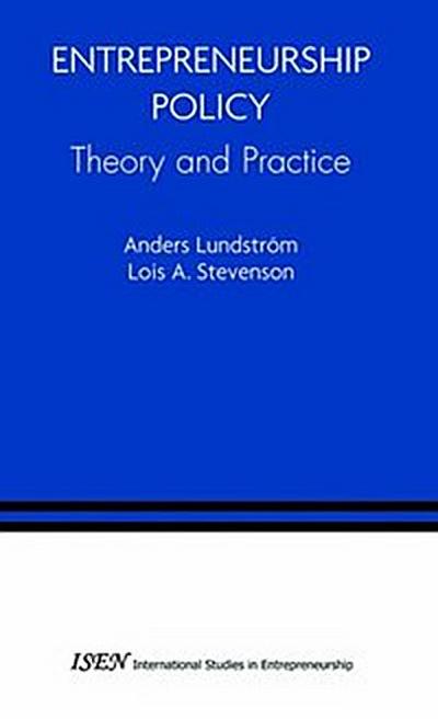 Entrepreneurship Policy: Theory and Practice