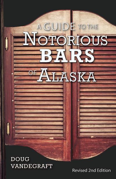 A Guide to the Notorious Bars of Alaska