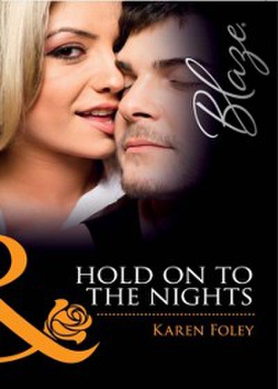 Hold on to the Nights (Mills & Boon Blaze) (Dressed to Thrill, Book 3)