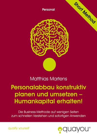 Personalabbau konstruktiv planen und umsetzen ’ Humankapital erhalten!