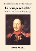 Lebensgeschichte des Baron Friedrich de la Motte F