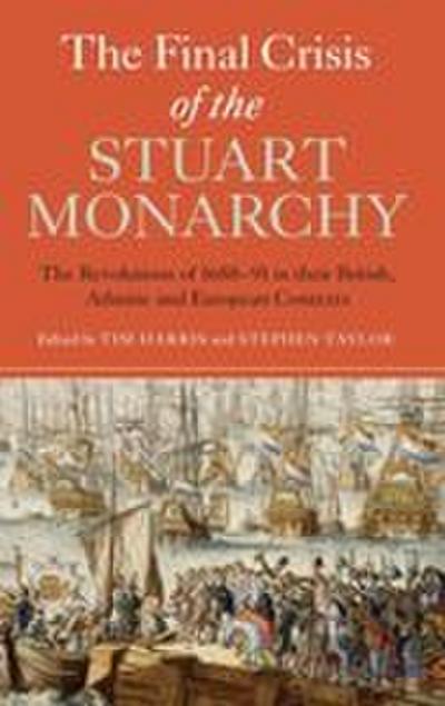 The Final Crisis of the Stuart Monarchy