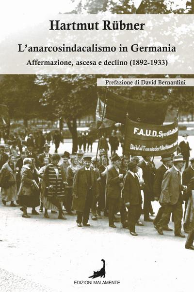 L’ anarcosindacalismo in Germania. Affermazione, ascesa e declino (1892-1933)