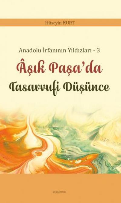 Anadolu Irfaninin Yildizlari - 3 Asik Pasada Tasavvufi Düsünce